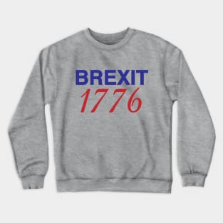 Brexit 1776 Crewneck Sweatshirt